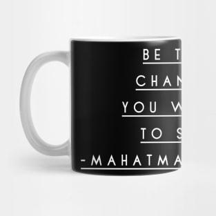 Be the change you want to see Mug